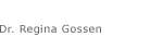 Dr. Gossen